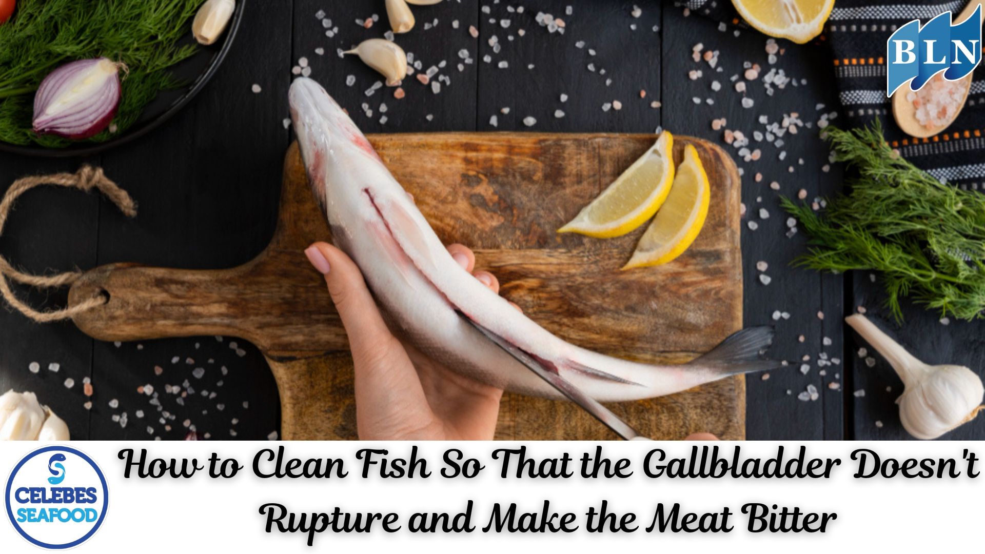 How to Clean Fish So That the Gallbladder Doesn't Rupture and Make the Meat Bitter
